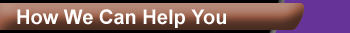 How We Can Help You